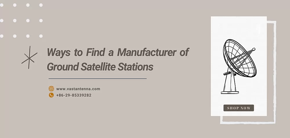 Find a Ground Satellite Station Manufacturer